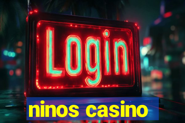 ninos casino